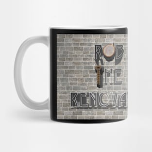 Rob The Renovator Mug